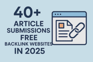 40+ Article Submissions Free Backlink Websites In 2025 40+ Article Submissions Free Backlink Websites In 2025