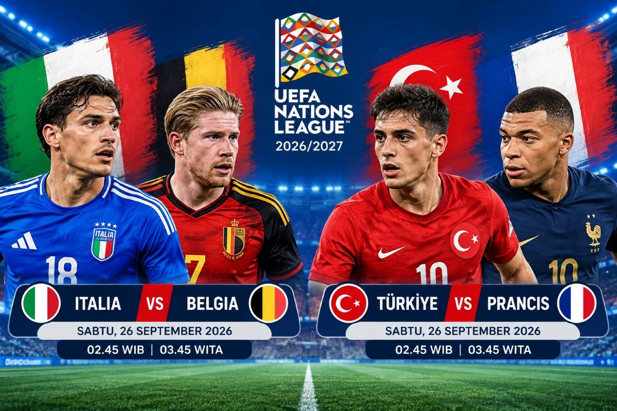 Jadwal UEFA Nations League 26 September 2026: Italia vs Belgia dan Türkiye vs Prancis